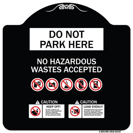 Signmission Do Not Park Here No Hazardous Waste Accepted Heavy-Gauge Aluminum Sign, 18" H, BW-1818-24147 A-DES-BW-1818-24147